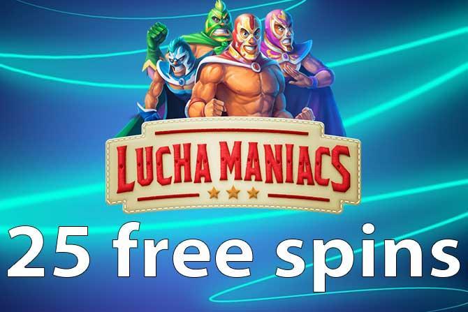 Lucha Maniacs 25 free spins