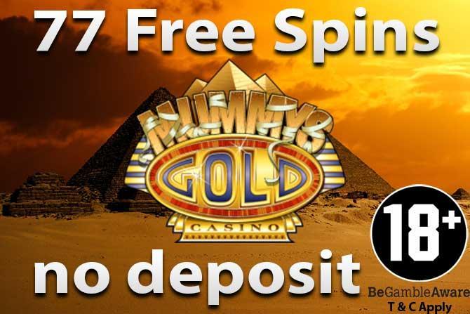 77 free spins no deposit mummys gold